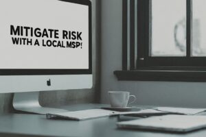 How Downtime And Outages Can Be Mitigated With a Local MSP
